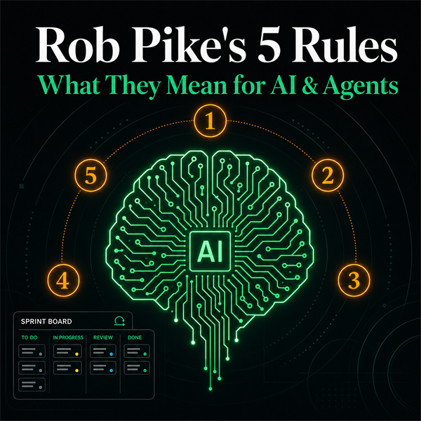 Rob Pike's 5 Rules — What They Mean for AI and Agents